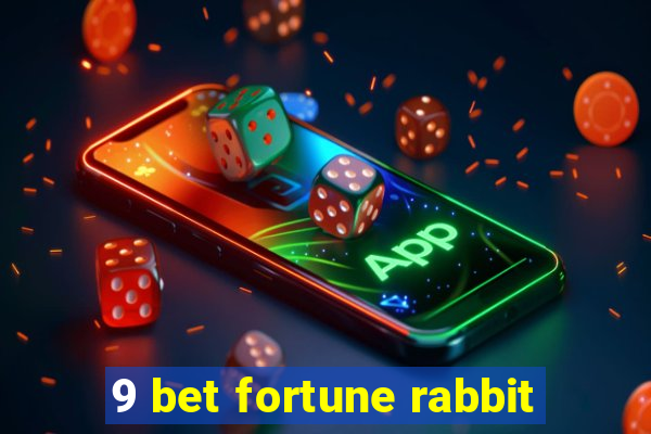 9 bet fortune rabbit